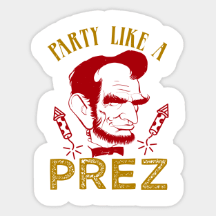 Party Like A Prez Sticker